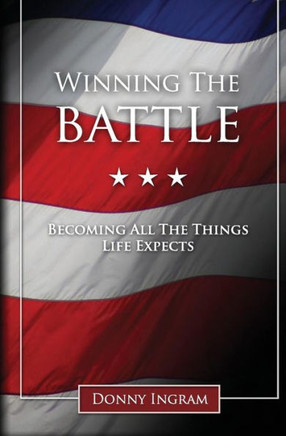 Winning The BATTLE: Becoming All The Things Life Expects