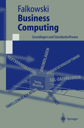 Business Computing: Grundlagen Und Standardsoftware