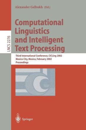 Computational Linguistics and Intelligent Text Processing: Third International Conference, Cicling 2002, Mexico City, Mexico, February 17-23, 2002 Pro