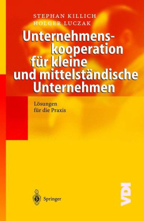 Unternehmenskooperation F?r Kleine Und Mittelst?ndische Unternehmen: L?sungen F?r Die PRAXIS