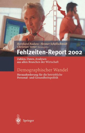 Demographischer Wandel: Herausforderung F?r Die Betriebliche Personal- Und Gesundheitspolitik: Zahlen, Daten, Analysen Aus Allen Branchen Der Wirtscha