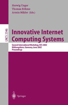 Innovative Internet Computing Systems: Second International Workshop, Iics 2002, K?hlungsborn, Germany, June 20-22, 2002, Proceedings