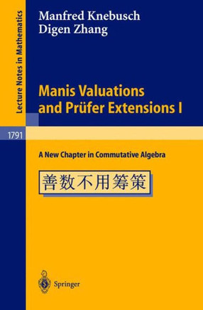 Manis Valuations and Pr?fer Extensions I: A New Chapter in Commutative Algebra