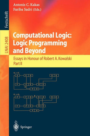 Computational Logic: Logic Programming and Beyond: Essays in Honour of Robert A. Kowalski, Part II