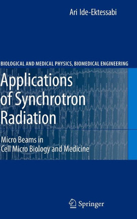 Applications of Synchrotron Radiation: Micro Beams in Cell Micro Biology and Medicine