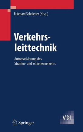 Verkehrsleittechnik: Automatisierung Des Stra?en- Und Schienenverkehrs