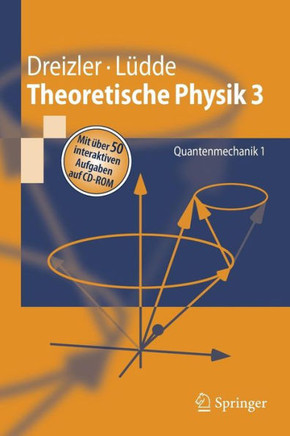 Theoretische Physik 3: Quantenmechanik 1