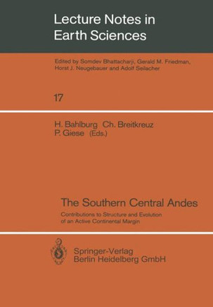 The Southern Central Andes: Contributions to Structure and Evolution of an Active Continental Margin