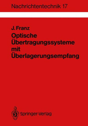 Optische ?bertragungssysteme Mit ?berlagerungsempfang: Berechnung, Optimierung, Vergleich