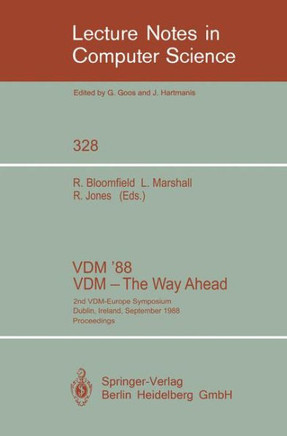 VDM '88. VDM - The Way Ahead: 2nd VDM-Europe Symposium, Dublin, Ireland, September 11-16, 1988. Proceedings