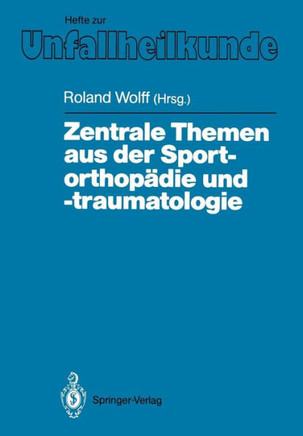 Zentrale Themen Aus Der Sportorthop?die Und -Traumatologie: Symposium Anl??lich Der Verabschiedung Von G. Friedebold, Berlin, 25.-26. M?rz 1988
