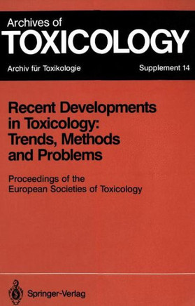 Recent Developments in Toxicology: Trends, Methods and Problems: Proceedings of the European Societies of Toxicology Meeting Held in Leipzig, Septembe
