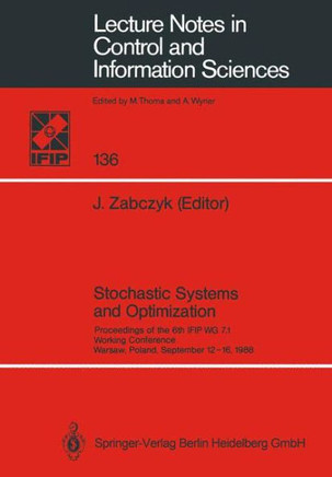 Stochastic Systems and Optimization: Proceedings of the 6th Ifip Wg 7.1. Working Conference, Warsaw, Poland, September 12-16, 1988
