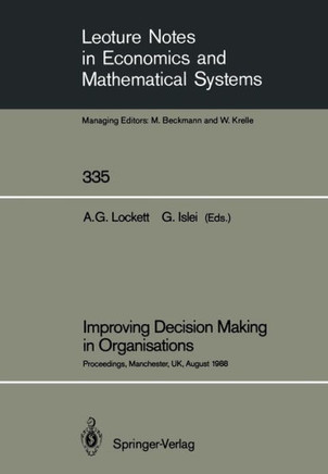 Improving Decision Making in Organisations: Proceedings of the Eighth International Conference on Multiple Criteria Decision Making Held at Manchester