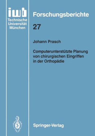 Computerunterst?tzte Planung Von Chirurgischen Eingriffen in Der Orthop?die