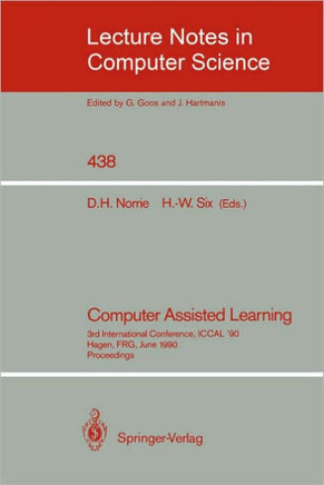 Computer Assisted Learning: 3rd International Conference, Iccal '90, Hagen, Frg, June 11-13, 1990, Proceedings