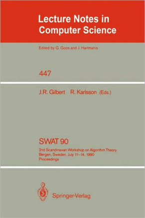 Swat '90: 2nd Scandinavian Workshop on Algorithm Theory. Bergen, Norway, July 11-14, 1990. Proceedings