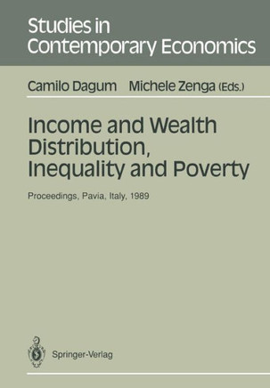 Income and Wealth Distribution, Inequality and Poverty: Proceedings of the Second International Conference on Income Distribution by Size: Generation,