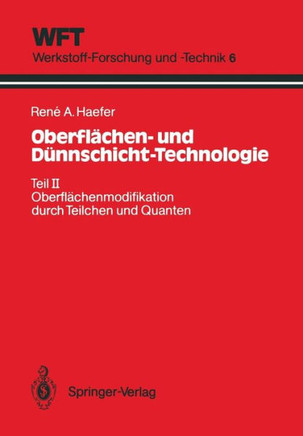 Oberfl?chen- Und D?nnschicht-Technologie: Teil II: Oberfl?chenmodifikation Durch Teilchen Und Quanten