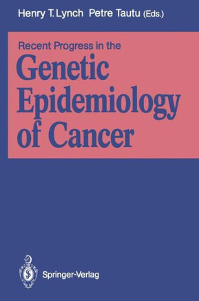 Recent Progress in the Genetic Epidemiology of Cancer