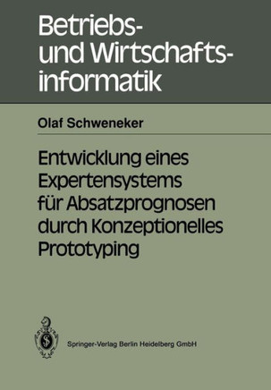 Entwicklung Eines Expertensystems F?r Absatzprognosen Durch Konzeptionelles Prototyping
