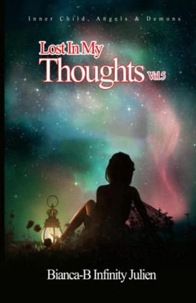 Lost In My Thoughts: Vol. 5 Inner Child, Angels & Demons