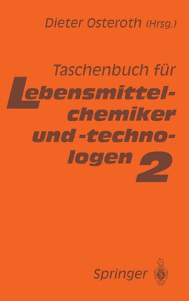 Taschenbuch Fa1/4r Lebensmittelchemiker Und -Technologen: Band 2