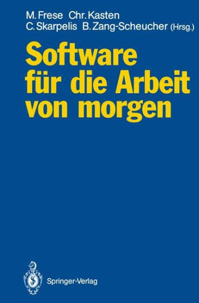 Software F?r Die Arbeit Von Morgen: Bilanz Und Perspektiven Anwendungsorientierter Forschung