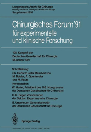 Chirurgisches Forum '91 F?r Experimentelle Und Klinische Forschung: 108. Kongre? Der Deutschen Gesellschaft F?r Chirurgie M?nchen, 16.-20. April 1991