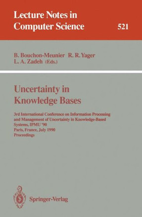 Uncertainty in Knowledge Bases: 3rd International Conference on Information Processing and Management of Uncertainty in Knowledge-Based Systems, Ipmu'