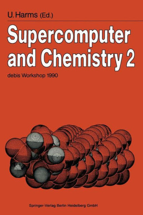 Supercomputer and Chemistry 2: Debis Workshop 1990 Ottobrunn, November 19-20, 1990