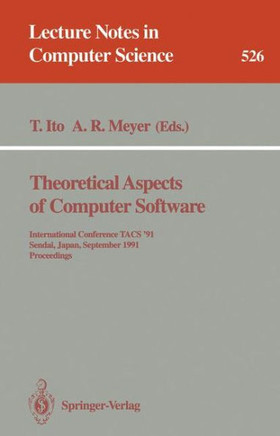 Theoretical Aspects of Computer Software: International Conference Tacs '91, Sendai, Japan, September 24-27, 1991. Proceedings