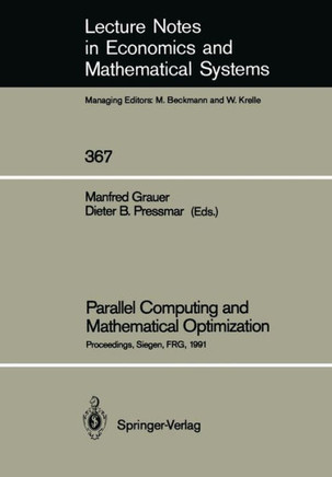 Parallel Computing and Mathematical Optimization: Proceedings of the Workshop on Parallel Algorithms and Transputers for Optimization, Held at the Uni