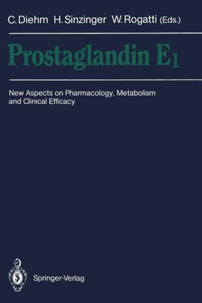 Prostaglandin E1: New Aspects on Pharmacology, Metabolism and Clinical Efficacy