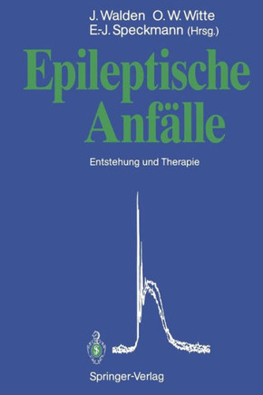 Epileptische Anf?lle: Entstehung Und Therapie