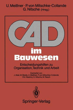 CAD Im Bauwesen: Entscheidungshilfen Zu Organisation, Technik Und Arbeit