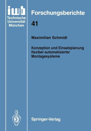 Konzeption Und Einsatzplanung Flexibel Automatisierter Montagesysteme