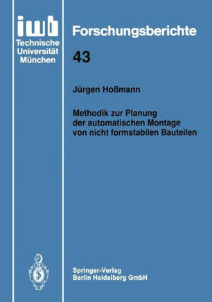 Methodik Zur Planung Der Automatischen Montage Von Nicht Formstabilen Bauteilen