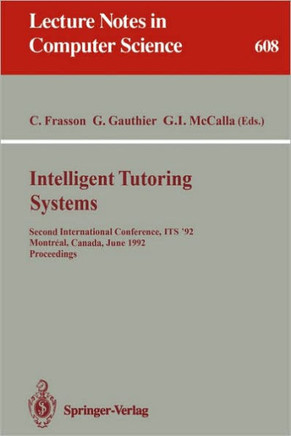 Intelligent Tutoring Systems: Second International Conference, Its '92, Montreal, Canada, June 10-12, 1992. Proceedings