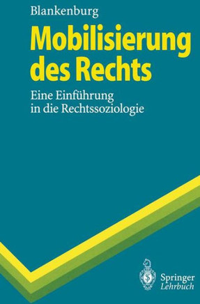 Mobilisierung Des Rechts: Eine Einf?hrung in Die Rechtssoziologie