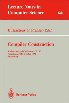 Compiler Construction: 4th International Conference, CC '92, Paderborn, Frg, October 5-7, 1992. Proceedings