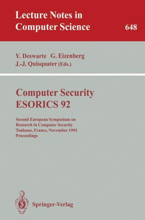 Computer Security - Esorics 92: Second European Symposium on Research in Computer Security, Toulouse, France, November 23-25, 1992. Proceedings