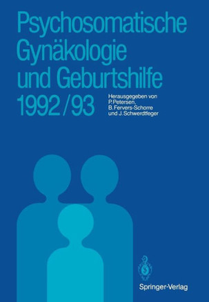 Psychosomatische Gyn?kologie Und Geburtshilfe 1992/93 Psychosomatische Gyn?kologie Und Geburtshilfe 1992/93