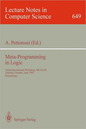 Meta-Programming in Logic: Third International Workshop, Meta-92, Uppsala, Sweden, June 10-12, 1992. Proceedings
