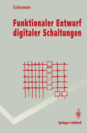 Funktionaler Entwurf Digitaler Schaltungen: Methoden Und Cad-Techniken