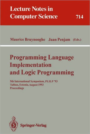 Programming Language Implementation and Logic Programming: 5th International Symposium, Plilp '93, Tallinn, Estonia, August 25-27, 1993. Proceedings