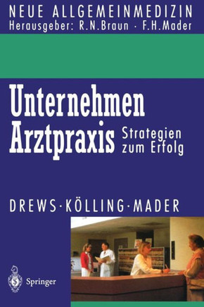 Unternehmen Arztpraxis: Strategien Zum Erfolg