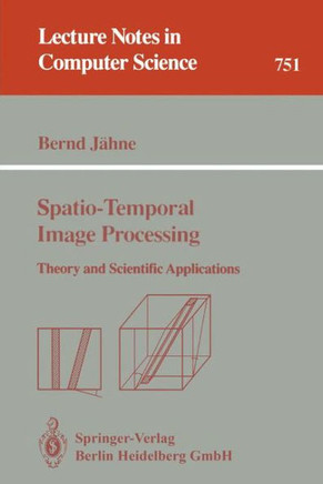 Spatio-Temporal Image Processing: Theory and Scientific Applications