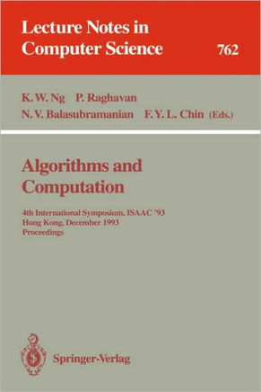 Algorithms and Computation: 4th International Symposium, Isaac '93, Hong Kong, December 15-17, 1993. Proceedings