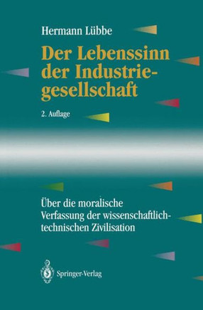 Der Lebenssinn Der Industriegesellschaft: ?ber Die Moralische Verfassung Der Wissenschaftlich-Technischen Zivilisation